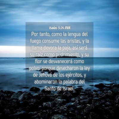 Picture 04 - Isaías 5:24 RVA - Por tanto, como la lengua del fuego consume las - Bible Verse Picture