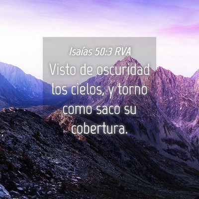 Picture 04 - Isaías 50:3 RVA - Visto de oscuridad los cielos, y torno como saco - Bible Verse Picture