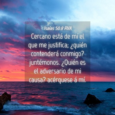 Picture 04 - Isaías 50:8 RVA - Cercano está de mí el que me justifica; - Bible Verse Picture