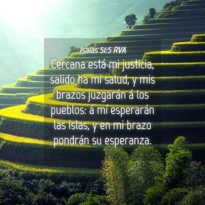 Picture 04 - Isaías 51:5 RVA - Cercana está mi justicia, salido ha mi salud, y - Bible Verse Picture