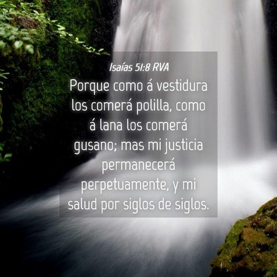 Picture 04 - Isaías 51:8 RVA - Porque como á vestidura los comerá polilla, - Bible Verse Picture
