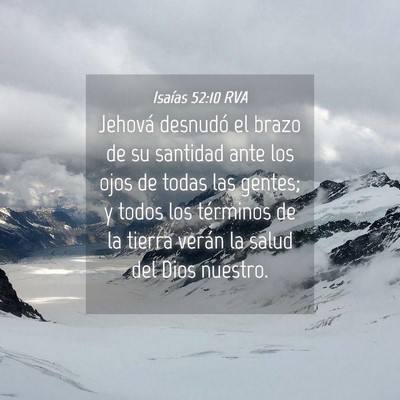 Picture 04 - Isaías 52:10 RVA - Jehová desnudó el brazo de su santidad ante los - Bible Verse Picture