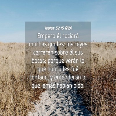 Picture 04 - Isaías 52:15 RVA - Empero él rociará muchas gentes: los reyes - Bible Verse Picture