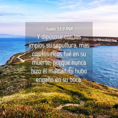 Picture 04 - Isaías 53:9 RVA - Y dipúsose con los impíos su sepultura, mas con - Bible Verse Picture