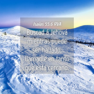 Picture 04 - Isaías 55:6 RVA - Buscad á Jehová mientras puede ser hallado, - Bible Verse Picture