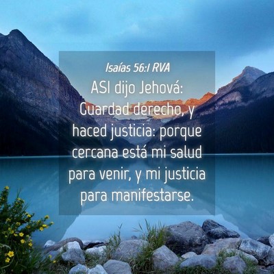Picture 04 - Isaías 56:1 RVA - ASI dijo Jehová: Guardad derecho, y haced - Bible Verse Picture
