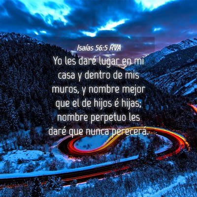 Picture 04 - Isaías 56:5 RVA - Yo les daré lugar en mi casa y dentro de mis - Bible Verse Picture