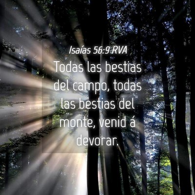 Picture 04 - Isaías 56:9 RVA - Todas las bestias del campo, todas las bestias - Bible Verse Picture
