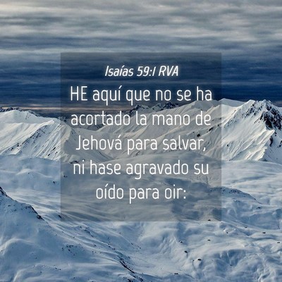 Picture 04 - Isaías 59:1 RVA - HE aquí que no se ha acortado la mano de Jehová - Bible Verse Picture