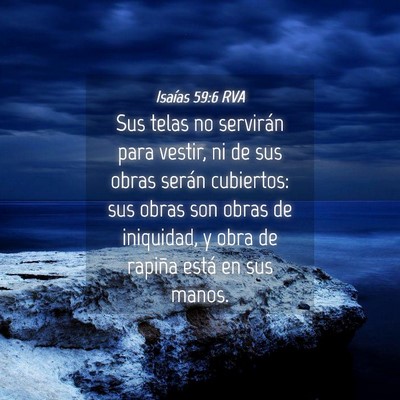 Picture 04 - Isaías 59:6 RVA - Sus telas no servirán para vestir, ni de sus - Bible Verse Picture