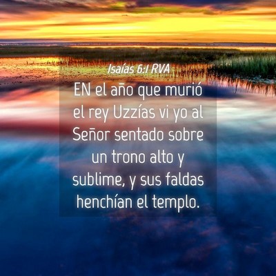 Picture 04 - Isaías 6:1 RVA - EN el año que murió el rey Uzzías vi yo al - Bible Verse Picture