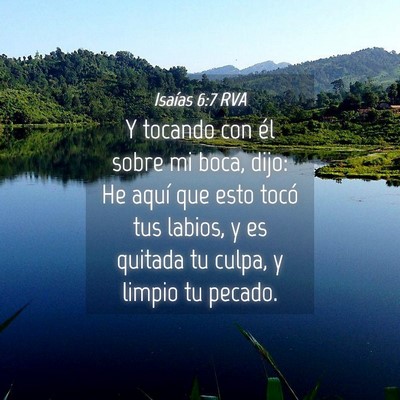 Picture 04 - Isaías 6:7 RVA - Y tocando con él sobre mi boca, dijo: He aquí - Bible Verse Picture