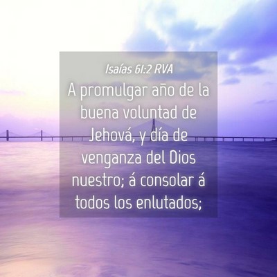 Picture 04 - Isaías 61:2 RVA - A promulgar año de la buena voluntad de Jehová, - Bible Verse Picture