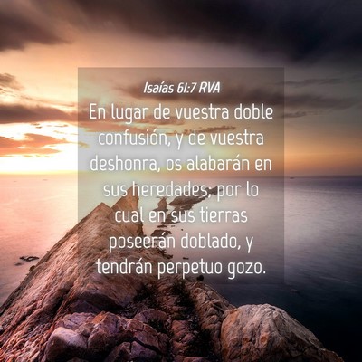 Picture 04 - Isaías 61:7 RVA - En lugar de vuestra doble confusión, y de - Bible Verse Picture