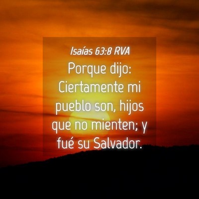 Picture 04 - Isaías 63:8 RVA - Porque dijo: Ciertamente mi pueblo son, hijos que - Bible Verse Picture