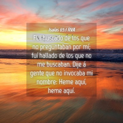 Picture 04 - Isaías 65:1 RVA - FUI buscado de los que no preguntaban por mí; - Bible Verse Picture