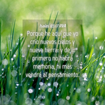Picture 04 - Isaías 65:17 RVA - Porque he aquí que yo crío nuevos cielos y - Bible Verse Picture