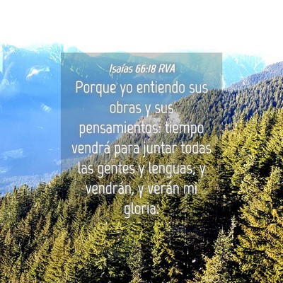 Picture 04 - Isaías 66:18 RVA - Porque yo entiendo sus obras y sus pensamientos: - Bible Verse Picture