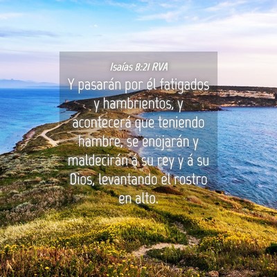 Picture 04 - Isaías 8:21 RVA - Y pasarán por él fatigados y hambrientos, y - Bible Verse Picture