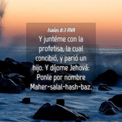 Picture 04 - Isaías 8:3 RVA - Y juntéme con la profetisa, la cual concibió, y - Bible Verse Picture