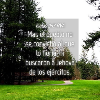 Picture 04 - Isaías 9:13 RVA - Mas el pueblo no se convirtió al que lo hería, - Bible Verse Picture