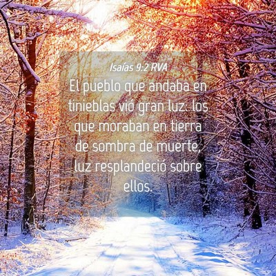 Picture 04 - Isaías 9:2 RVA - El pueblo que andaba en tinieblas vió gran luz: - Bible Verse Picture
