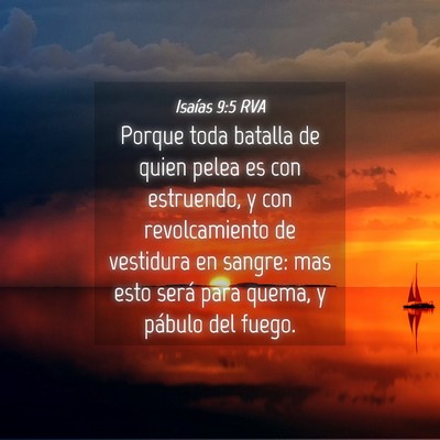 Picture 04 - Isaías 9:5 RVA - Porque toda batalla de quien pelea es con - Bible Verse Picture