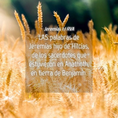 Picture 04 - Jeremías 1:1 RVA - LAS palabras de Jeremías hijo de Hilcías, de - Bible Verse Picture