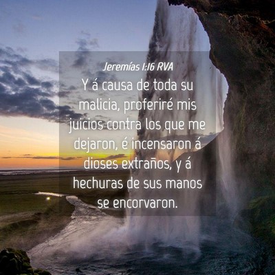 Picture 04 - Jeremías 1:16 RVA - Y á causa de toda su malicia, proferiré mis - Bible Verse Picture