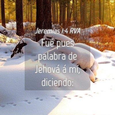 Picture 04 - Jeremías 1:4 RVA - Fué pues palabra de Jehová á mí, - Bible Verse Picture