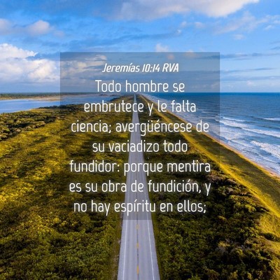 Picture 04 - Jeremías 10:14 RVA - Todo hombre se embrutece y le falta ciencia; - Bible Verse Picture