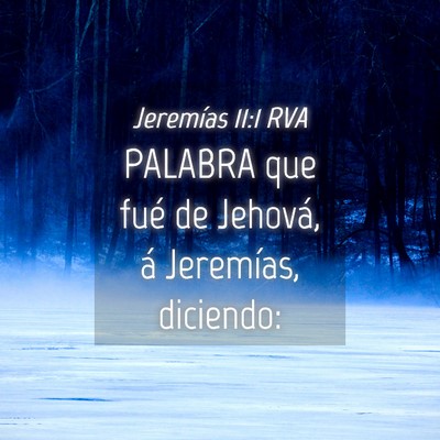 Picture 04 - Jeremías 11:1 RVA - PALABRA que fué de Jehová, á Jeremías, - Bible Verse Picture