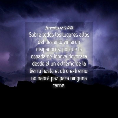 Picture 04 - Jeremías 12:12 RVA - Sobre todos los lugares altos del desierto - Bible Verse Picture