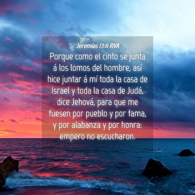 Picture 04 - Jeremías 13:11 RVA - Porque como el cinto se junta á los lomos del - Bible Verse Picture