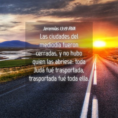 Picture 04 - Jeremías 13:19 RVA - Las ciudades del mediodía fueron cerradas, y no - Bible Verse Picture