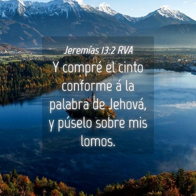 Picture 04 - Jeremías 13:2 RVA - Y compré el cinto conforme á la palabra de - Bible Verse Picture