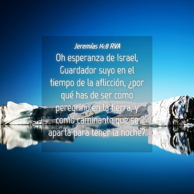 Picture 04 - Jeremías 14:8 RVA - Oh esperanza de Israel, Guardador suyo en el - Bible Verse Picture