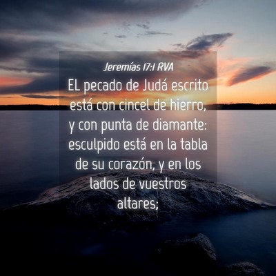 Picture 04 - Jeremías 17:1 RVA - EL pecado de Judá escrito está con cincel de - Bible Verse Picture