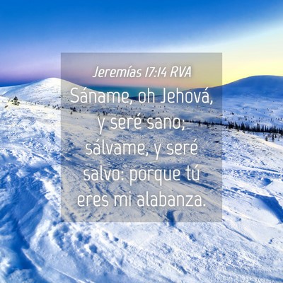 Picture 04 - Jeremías 17:14 RVA - Sáname, oh Jehová, y seré sano; sálvame, y - Bible Verse Picture