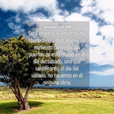 Picture 04 - Jeremías 17:24 RVA - Será empero, si vosotros me obedeciereis, dice - Bible Verse Picture