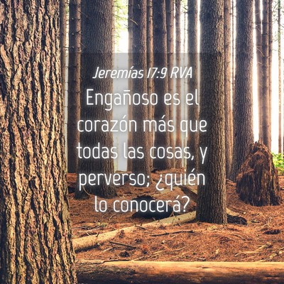 Picture 04 - Jeremías 17:9 RVA - Engañoso es el corazón más que todas las - Bible Verse Picture