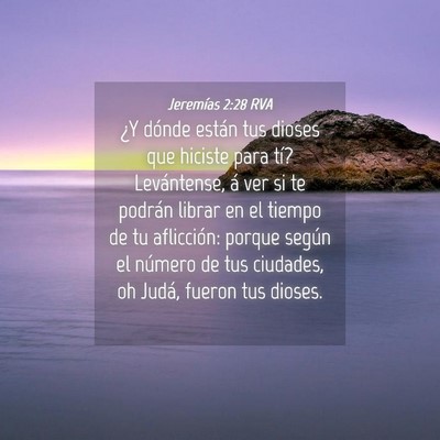 Picture 04 - Jeremías 2:28 RVA - ¿Y dónde están tus dioses que hiciste para - Bible Verse Picture