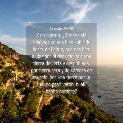 Picture 04 - Jeremías 2:6 RVA - Y no dijeron: ¿Dónde está Jehová, que nos - Bible Verse Picture