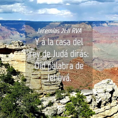Picture 04 - Jeremías 21:11 RVA - Y á la casa del rey de Judá dirás: Oid palabra - Bible Verse Picture