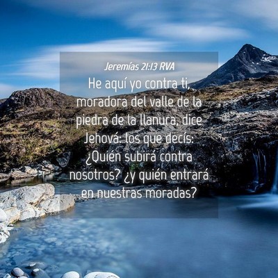 Picture 04 - Jeremías 21:13 RVA - He aquí yo contra ti, moradora del valle de la - Bible Verse Picture