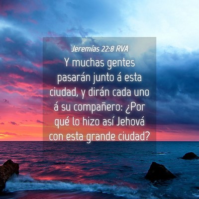 Picture 04 - Jeremías 22:8 RVA - Y muchas gentes pasarán junto á esta ciudad, y - Bible Verse Picture