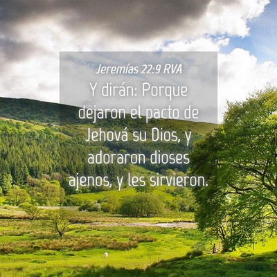 Picture 04 - Jeremías 22:9 RVA - Y dirán: Porque dejaron el pacto de Jehová su - Bible Verse Picture