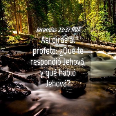 Picture 04 - Jeremías 23:37 RVA - Así dirás al profeta: ¿Qué te respondió - Bible Verse Picture
