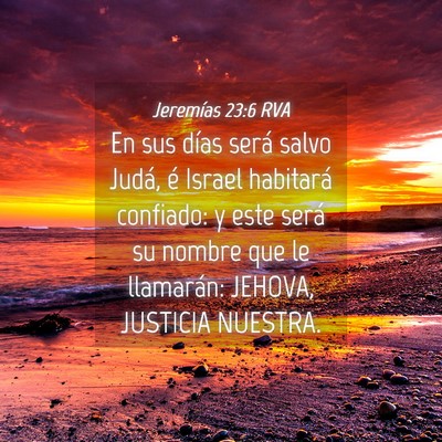 Picture 04 - Jeremías 23:6 RVA - En sus días será salvo Judá, é Israel - Bible Verse Picture