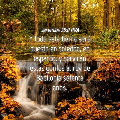 Picture 04 - Jeremías 25:11 RVA - Y toda esta tierra será puesta en soledad, en - Bible Verse Picture